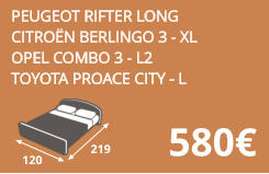 580€ PEUGEOT RIFTER LONG CITROËN BERLINGO 3 - XL OPEL COMBO 3 - L2 TOYOTA PROACE CITY - L 219 120